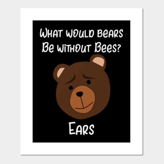 What Would Bears be Without Bees Ears